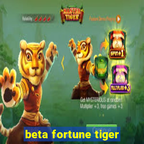 beta fortune tiger